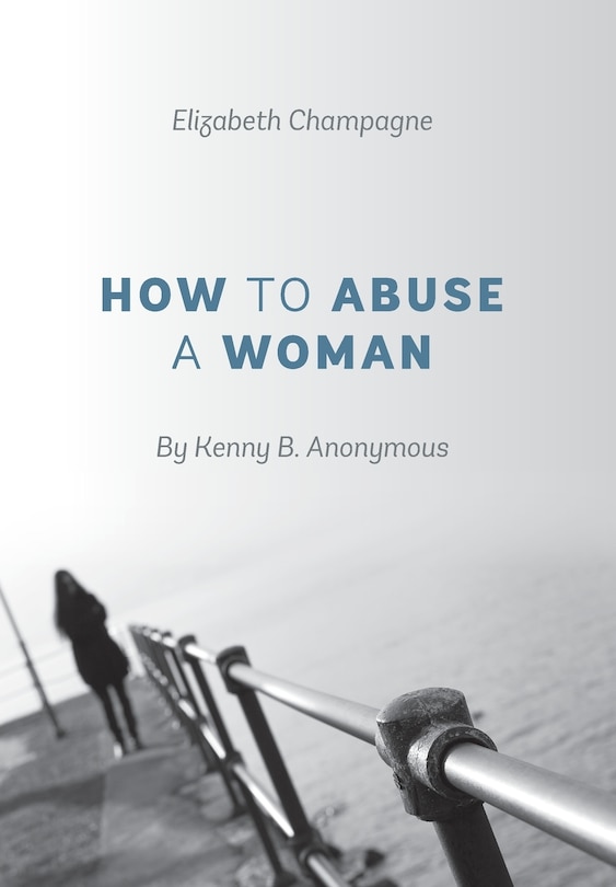 Front cover_How To Abuse A Woman