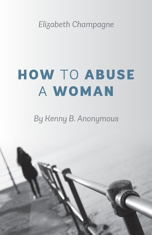 Front cover_How To Abuse A Woman