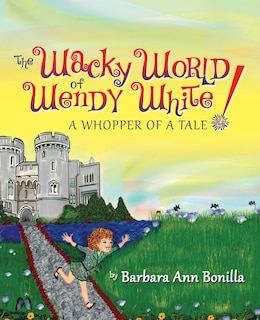 The Wacky World Of Wendy White! A Whopper Of A Tale