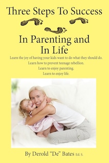 Front cover_Three Steps to Success in Parenting and in Life