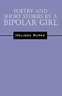 Poetry And Short Stories By A Bipolar Girl