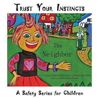 Trust Your Instincts: The Neighbor - A Safety Series for Children