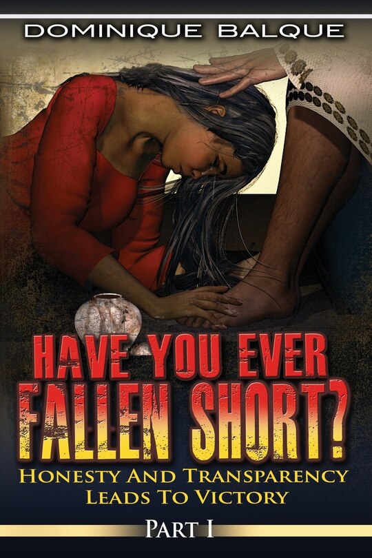 Couverture_Have You Ever Fallen Short? Honesty And Transparency Leads To Victory
