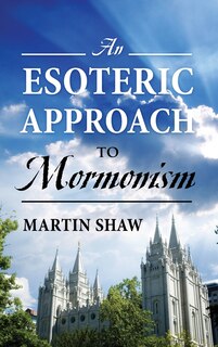 Couverture_An Esoteric Approach To Mormonism