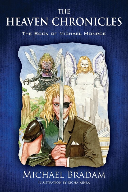 The Heaven Chronicles: The Book Of Michael Monroe