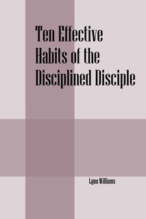 Front cover_Ten Effective Habits Of The Disciplined Disciple