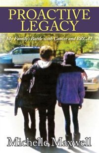 Proactive Legacy: My Family's Battle With Cancer And Brca2