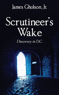 Scrutineer's Wake: Discovery In D.c.