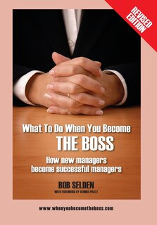 Front cover_What To Do When You Become The Boss