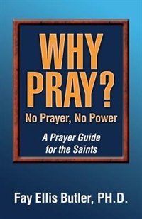 Front cover_Why Pray? No Prayer, No Power