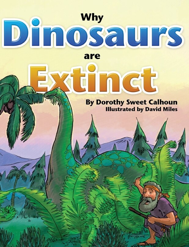 Front cover_Why Dinosaurs Are Extinct