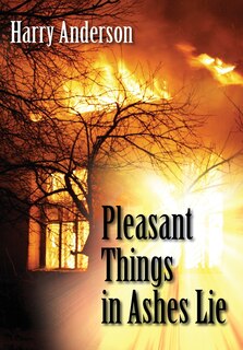 Front cover_Pleasant Things In Ashes Lie