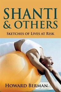 Shanti & Others: Sketches Of Lives At Risk