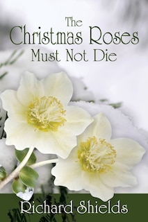 Couverture_The Christmas Roses Must Not Die