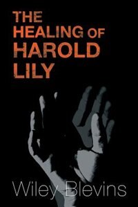 Front cover_The Healing Of Harold Lily