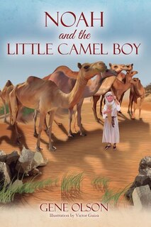 Front cover_Noah And The Little Camel Boy