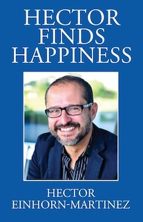 Couverture_Hector Finds Happiness / Hector Encuentra La Felicidad