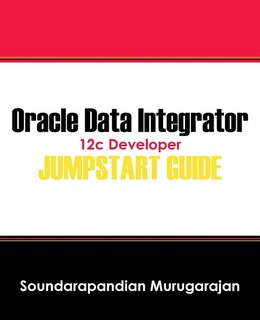Front cover_Oracle Data Integrator 12c Developer Jump Start Guide