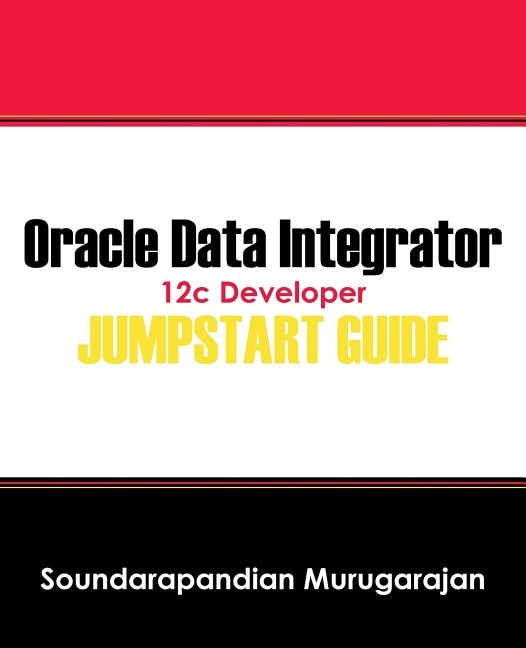Front cover_Oracle Data Integrator 12c Developer Jump Start Guide