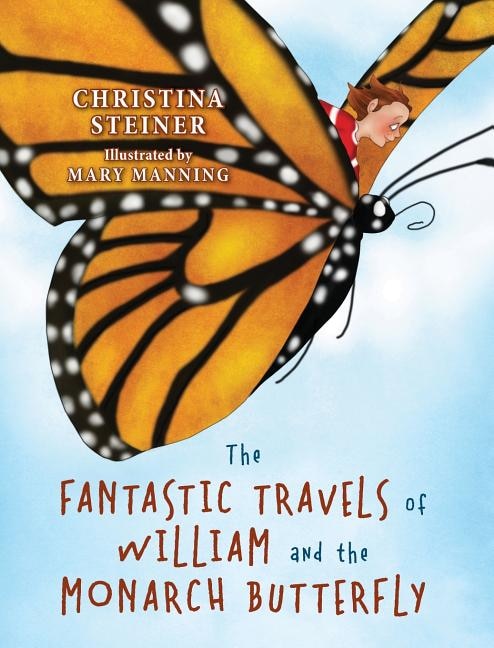 The Fantastic Travels Of William And The Monarch Butterfly