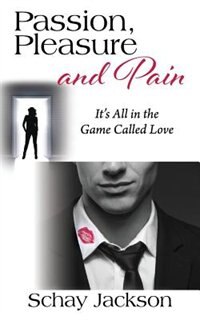 Passion, Pleasure And Pain: It's All In The Game Called Love