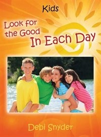 Front cover_Look For The Good In Each Day