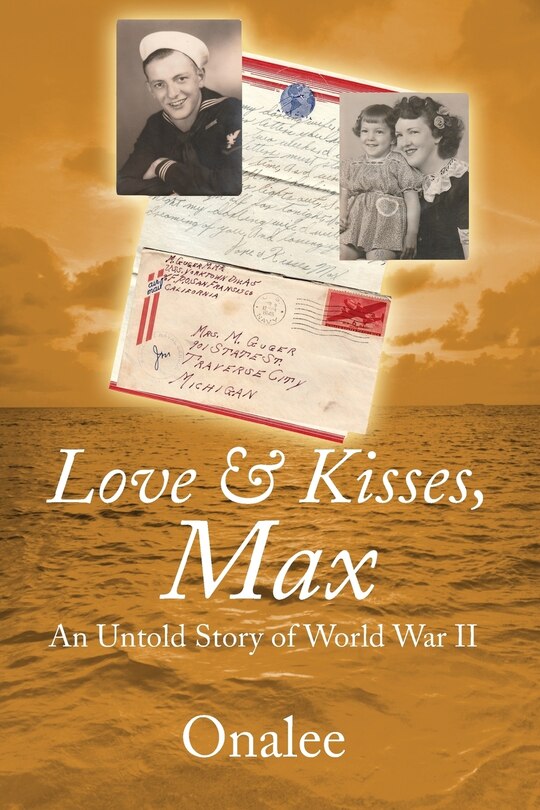 Love & Kisses, Max: An Untold Story Of World War Ii