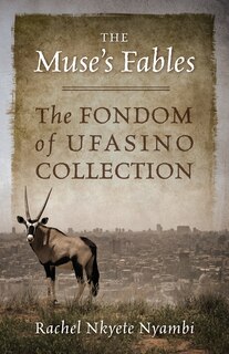 The Muse's Fables: The Fondom Of Ufasino Collection