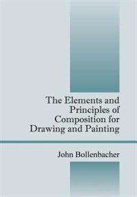 Couverture_The Elements And Principles Of Composition For Drawing And Painting