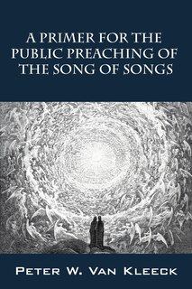 Couverture_A Primer For The Public Preaching Of The Song Of Songs