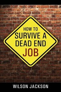 How To Survive A Dead End Job