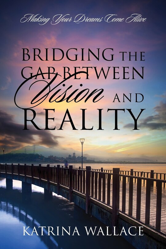 Front cover_Bridging The Gap Between Vision And Reality