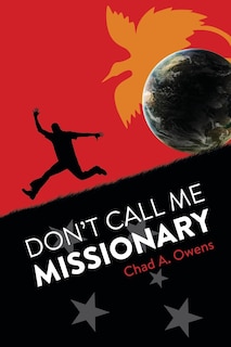 Don't Call Me Missionary