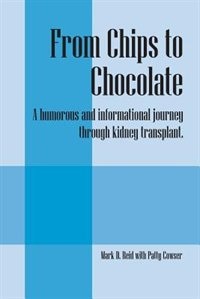 From Chips To Chocolate: A Humorous And Informational Journey Through Kidney Transplant.