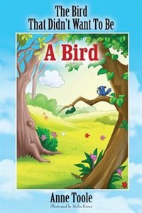 Couverture_The Bird That Didn't Want To Be A Bird