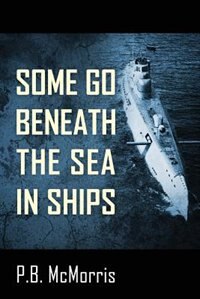 Some Go Beneath The Sea In Ships