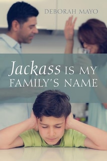 Front cover_Jackass Is My Family's Name