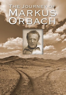 The Journey Of Markus Orbach
