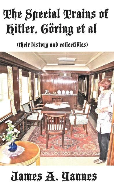 Front cover_The Special Trains Of Hitler, Göring Et Al