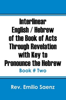 Couverture_Interlinear English / Hebrew Of The Book Of Acts Through Revelation With Key To Pronounce The Hebrew