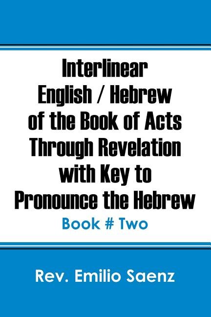 Couverture_Interlinear English / Hebrew Of The Book Of Acts Through Revelation With Key To Pronounce The Hebrew