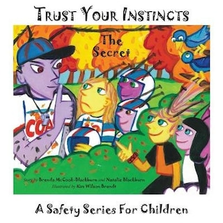 Trust Your Instincts: The Secret - A Safety Series For Children