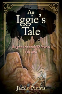 An Iggie's Tale: Bugbears And Thieves! Oh My!