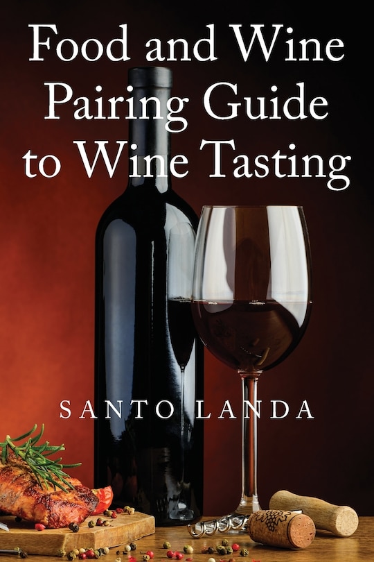 Front cover_Food And Wine Pairing Guide To Wine Tasting