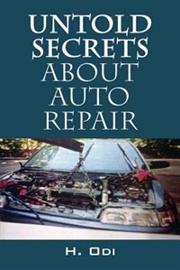 Untold Secrets About Auto Repair