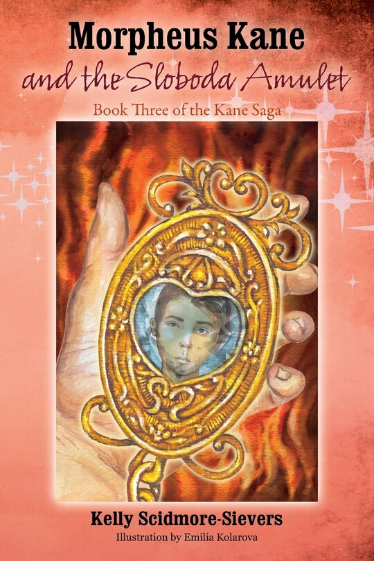 Morpheus Kane And The Sloboda Amulet: Book Three Of The Kane Saga