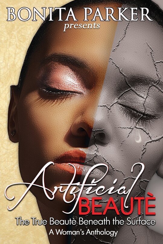 Artificial Beaute: The True Beaute Beneath The Surface - A Woman's Anthology