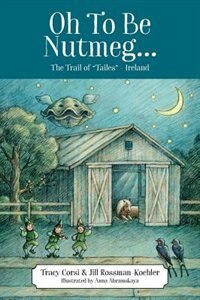 Front cover_Oh To Be Nutmeg... The Trail Of tailes - Ireland