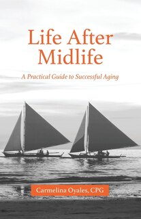 Life After Midlife: A Practical Guide To Successful Aging