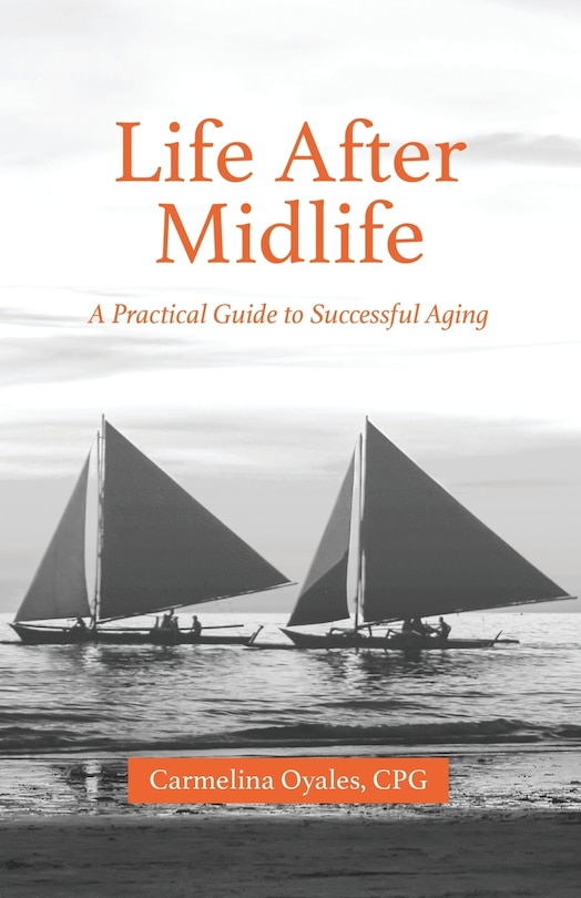 Life After Midlife: A Practical Guide To Successful Aging